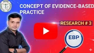 Evidence Based Practice, EBP in Nursing, Indian Nursing Classes (INC)
