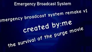 the survival of the purge (emergency broadcast system remake v1)