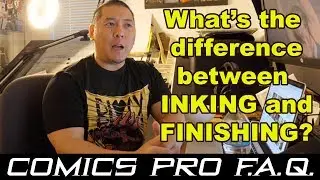 Comics Pro FAQ #10 w/ Tom Nguyen: Difference between Inking and Finishing?