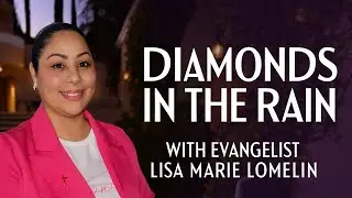 What Is Salvation? (Diamonds In The Rain — Evangelist Lisa Marie Lomelin)