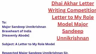 Letter to My Role Model Major Sandeep Unnikrishnan Dhai Akhar Letter Writing Competition (500 words)