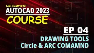 [EP 04] AutoCAD 2023 Course Creating Circle And Arc | Drawing Tools