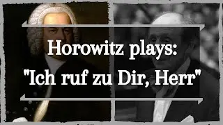 Vladimir Horowitz plays: Bach - Ich ruf zu dir Herr Jesu Christ / arr. Busoni