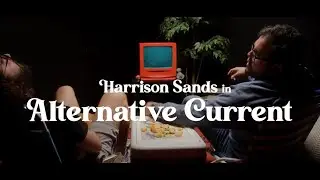 Harrison Sands - Alternative Current (Official Video)