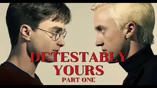 DRARRY - Detestably Yours (part one)