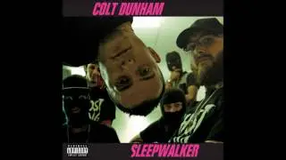 Colt Dunham - Intro (Sleepwalker)