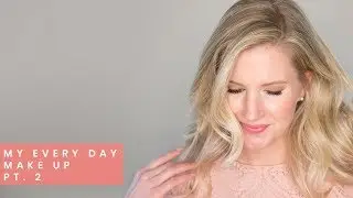 My Every Day Face Makeup - Eye Makeup / Pt. 2