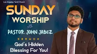 Online Sunday Service | Los Angeles Tamil Church | Pr. John Jabez | 18 JAN 2026