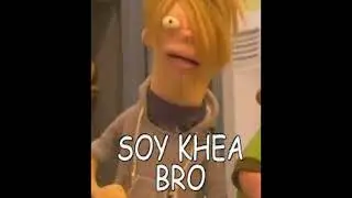 Soy khea bro