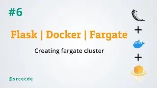 Creating fargate cluster - Deploy flask app on ECS using fargate p6