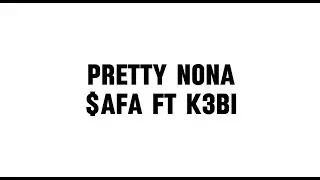 $afa - Pretty Nona ft K3bi (Lyrics)