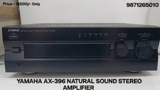 YAMAHA AX-396 NATURAL SOUND STEREO AMPLIFIER Price - 12000/- Only Contact No - 9871265010