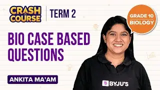 CBSE Class 10 Science Crash Course: Biology Case-Based Questions for Term-2 Exams | Board Exams