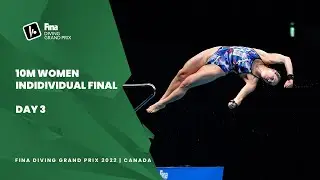 Re Live | 10m Platform Women Individual Final | FINA Diving Grand Prix 2022 | Canada