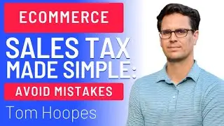 Ecommerce Sales Tax Made Simple: Avoid Mistakes | Tom Hoopes