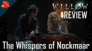 Willow Episode 4 - The Whispers of Nockmaar REVIEW