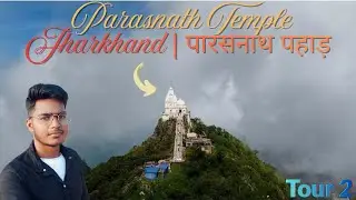 I Visit Parasnath Hill || Blogger VishaL