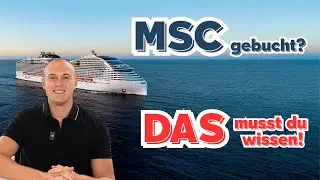 MSC Kreuzfahrt: Das musst du VOR Abreise wissen!