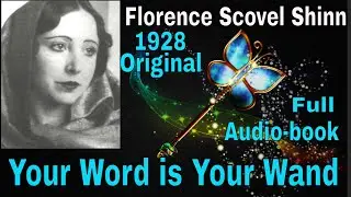 Your Word Is Your Wand, Florence Scovel Shinn (1928) Full Audiobook