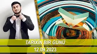 Tarixin Bir Günü (12.09.2023)