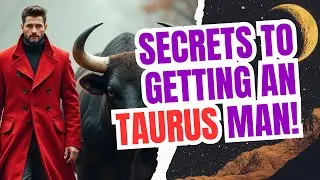 Secrets to Getting an TAURUS Man! #TAURUSMan #Aries #zodiac #astrology