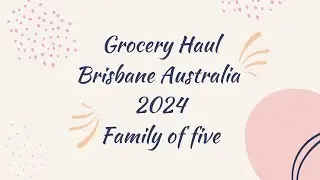 Weekly Grocery Haul | Family of Five | Brisbane Australia