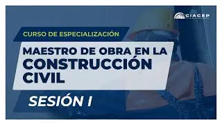 MAESTRO DE OBRA EN LA CONSTRUCCI&Oacute;N - SESI&Oacute;N I