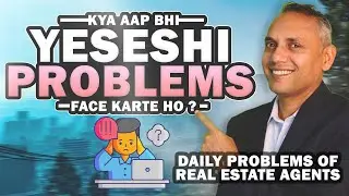 Daily Problems of Real Estate Agents by Sanat Thakur | #RealEstateCoach #SanatThakur