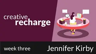 Creative Recharge Episode Three