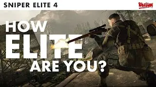 Sniper Elite 4 | 7 Stages Of Becoming Elite [Which Are You?]