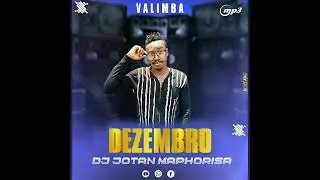 Dj Maphorisa - Dezembro (VALIMBA)