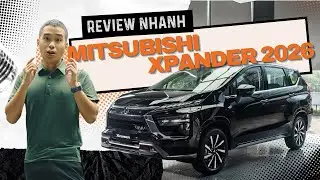 Dạo quanh Mitsubishi Xpander và Xpander Cross 2026 xem có điểm gì thay đổi?
