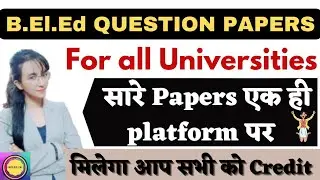 B.El.Ed Question Papers download 😀 | For All beled University | B.U, Mjpru, Jncu, Ccsu, D.U etc