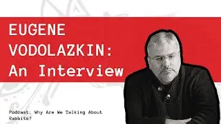 Eugene Vodolazkin: An Interview