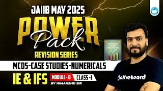 JAIIB Power Pack Revision Series May 2025🔥JAIIB IE and IFS Important Case Study | Module B | Class
