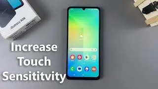 How To Increase Touch Sensitivity On Samsung Galaxy A06