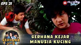 GAWAT!! GERHANA TERKENA CAKARAN DARI MANUSIA KUCING!! | GERHANA JADI 2 | EPS.21 (1/4)