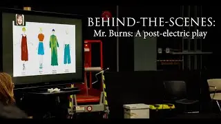 Behind-the-scenes: Mr. Burns, a post-electric play