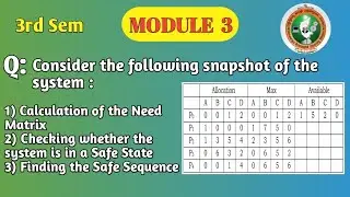 VTU | 3rd Sem | OS | Banker's Algorithm Numerical Problem |Safe State & Need Matrix| BCS303|Module 3