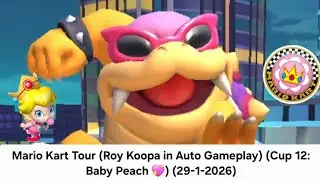 Mario Kart Tour (Roy Koopa in Auto Gameplay) (Cup 12: Baby Peach 💖) (29-1-2026)