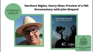Tuesday Group -- Northern Nights, Starry Skies Documentary: Preview of a PBS Documentary