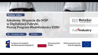 [Webinar] Szkolenie dla MŚP w digitalizacji fabryki. Poznaj program #hub4industry EDIH