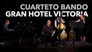 Gran Hotel Victoria (Tango) &ndash; Cuarteto Bando