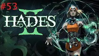 Let's Play Hades 2  - #53 The Fated List is Almost Complete. No Talking Gameplay
