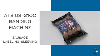 Sausage Sleeving Labeling Banding ATS US-2100 AD-R Banding Machine