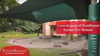 A sneak peek of Nature Pre-School | EtonHouse International
