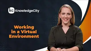 Working in a Virtual Environment - Introduction | Knowledgecity
