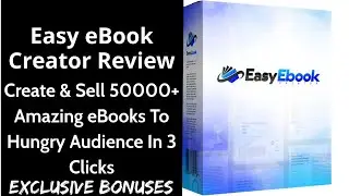 Easy eBook Creator Review ||  Create & Sell 50000+ Amazing eBooks To Hungry Audience In 3 Clicks