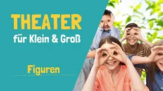 Theater für Klein und Groß - Figuren!