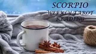 Scorpio Weekly Tarot Reading ~ SCORPIO... BE CAREFUL WHAT YOU WISH FOR!